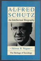 9780226869377-0226869377-Alfred Schutz: An Intellectual Biography (Heritage of Sociology)