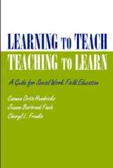 9780872931176-087293117X-Learning to Teach, Teaching to Learn