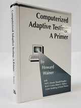 9780805806366-0805806369-Computerized Adaptive Testing: A Primer