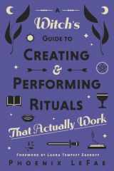 9780738771410-0738771414-A Witch's Guide to Creating & Performing Rituals: That Actually Work
