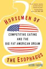 9780307237392-0307237397-Horsemen of the Esophagus: Competitive Eating and the Big Fat American Dream
