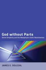 9781610976589-1610976584-God without Parts: Divine Simplicity and the Metaphysics of God's Absoluteness