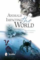 9780764342370-0764342371-Animals Impacting the World