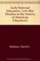 9780471563273-0471563277-Early National Education: 1776-1830 (Studies in the History of American Education Series)