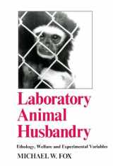 9780887061387-0887061389-Laboratory Animal Husbandry: Ethology, Welfare and Experimental Variables