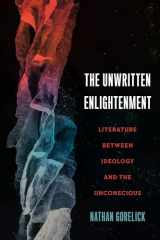 9780810146761-0810146762-The Unwritten Enlightenment: Literature between Ideology and the Unconscious