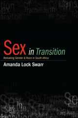 9781438444079-1438444079-Sex in Transition: Remaking Gender and Race in South Africa