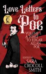 9781956546019-1956546014-Love Letters to Poe: A Toast to Edgar Allan Poe