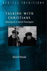 9780334040293-0334040299-Talking with Christians: Musings of a Jewish Theologian (Radical Traditions)
