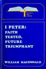 9780877886754-087788675X-I Peter: faith tested, future triumphant;: A commentary (Cornerstone commentaries)