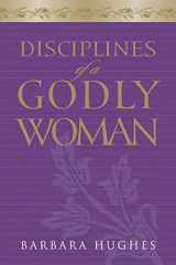 9781581347593-1581347596-Disciplines of a Godly Woman (Paperback Edition)