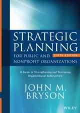 9781119071600-1119071607-Strategic Planning for Public and Nonprofit Organizations: A Guide to Strengthening and Sustaining Organizational Achievement (Bryson on Strategic Planning)