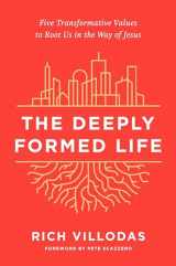 9780525654384-0525654380-The Deeply Formed Life: Five Transformative Values to Root Us in the Way of Jesus