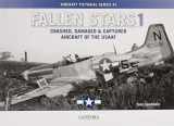 9789198477504-9198477501-Fallen Stars 1: Crashed, Damaged & Captured Aircraft of the USAAF