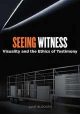 9780816654765-081665476X-Seeing Witness: Visuality and the Ethics of Testimony
