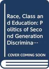 9780299122102-0299122107-Race, Class and Education: The Politics of Second-Generation Discrimination (La Follette public policy series)