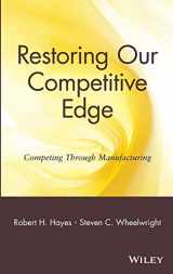 9780471051596-0471051594-Restoring Our Competitive Edge: Competing Through Manufacturing