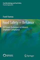 9781493943951-1493943952-Food Safety = Behavior: 30 Proven Techniques to Enhance Employee Compliance (Food Microbiology and Food Safety)