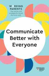 9781647820831-1647820839-Communicate Better with Everyone (HBR Working Parents Series)