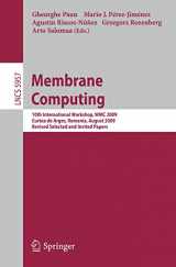 9783642114663-3642114660-Membrane Computing: 10th International Workshop, WMC 2009, Curtea de Arges, Romania, August 24-27, 2009. Revised Selected and Invited Papers (Lecture Notes in Computer Science, 5957)