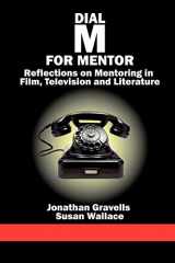 9781617354298-1617354295-Dial M for Mentor: Reflections On Mentoring in Film, Television and Literature