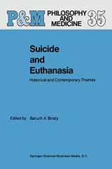 9780792301066-0792301064-Suicide and Euthanasia: Historical and Contemporary Themes (Philosophy and Medicine, 35)