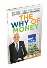 9781773710990-1773710990-The WHY of MONEY: How to Get Out of Your Own Way & Finally Earn What You Deserve