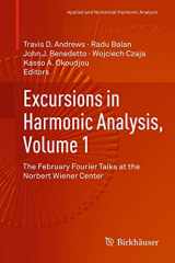 9780817683757-0817683755-Excursions in Harmonic Analysis, Volume 1: The February Fourier Talks at the Norbert Wiener Center (Applied and Numerical Harmonic Analysis)