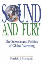 9780932790903-0932790909-Sound and Fury: The Science and Politics of Global Warming