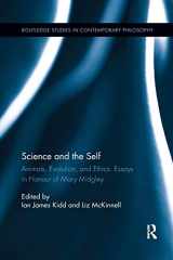 9780367258382-0367258382-Science and the Self: Animals, Evolution, and Ethics: Essays in Honour of Mary Midgley (Routledge Studies in Contemporary Philosophy)