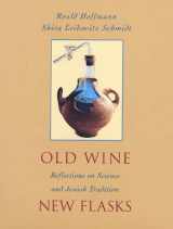 9780716728993-0716728990-Old Wine New Flasks: Reflections on Science and Jewish Tradition