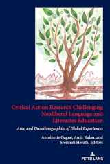 9781433194290-1433194295-Critical Action Research Challenging Neoliberal Language and Literacies Education: Auto and Duoethnographies of Global Experiences