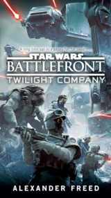 9781101884768-1101884762-Battlefront: Twilight Company (Star Wars)