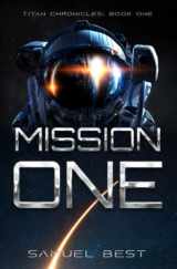 9781548654696-1548654698-Mission One (Titan Chronicles)