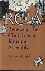 9780814617878-0814617875-Rcia: Renewing the Church As an Initiating Assembly