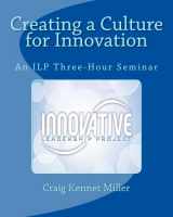 9781479364213-1479364215-Creating a Culture for Innovation: An ILP Three-Hour Seminar
