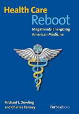 9781946633491-1946633496-Health Care Reboot: Megatrends Energizing American Medicine