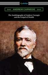 9781420961539-1420961535-The Autobiography of Andrew Carnegie and The Gospel of Wealth