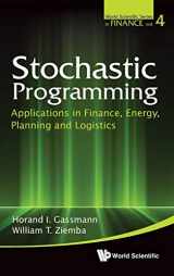 9789814407502-981440750X-STOCHASTIC PROGRAMMING: APPLICATIONS IN FINANCE, ENERGY, PLANNING AND LOGISTICS (World Scientific Series in Finance, 4)