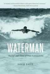 9781496206008-1496206002-Waterman: The Life and Times of Duke Kahanamoku