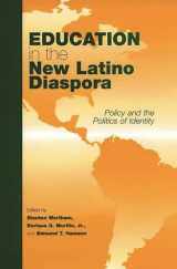 9781567506303-1567506305-Education in the New Latino Diaspora: Policy and the Politics of Identity (Sociocultural Studies in Educational Policy Formation and Appropriation)