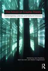 9780415694599-0415694590-The Future of Trauma Theory: Contemporary Literary and Cultural Criticism