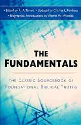 9780825426339-0825426332-The Fundamentals: The Famous Sourcebook of Foundational Biblical Truths