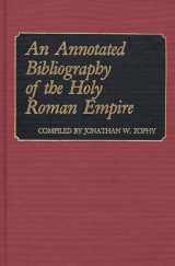 9780313240287-0313240280-An Annotated Bibliography of the Holy Roman Empire (Bibliographies and Indexes in World History)