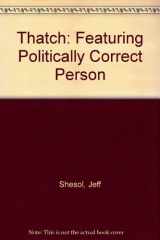 9780679736103-0679736107-Thatch Featuring Politically Correct Person