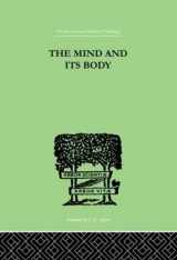 9780415210188-0415210186-The Mind And Its Body: THE FOUNDATIONS OF PSYCHOLOGY