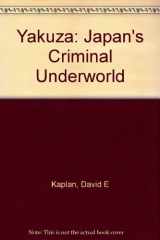 9780520215610-0520215613-Yakuza: Japan's Criminal Underworld, Expanded Edition