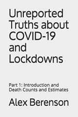 9781953039019-1953039014-Unreported Truths about COVID-19 and Lockdowns: Part 1: Introduction and Death Counts and Estimates