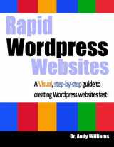 9781499314465-1499314469-Rapid Wordpress Websites: A visual step-by-step guide to building Wordpress websites fast! (Webmaster Series)