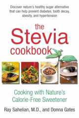 9780895299260-0895299267-The Stevia Cookbook: Cooking with Nature's Calorie-Free Sweetener